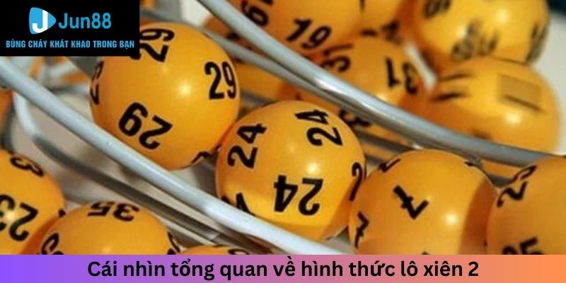 Vài nét sơ lược về hình thức lô xiên 2